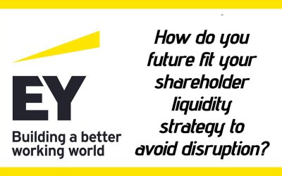 How Do You Future Fit Your Shareholder Liquidity Strategy To Avoid Disruption?
